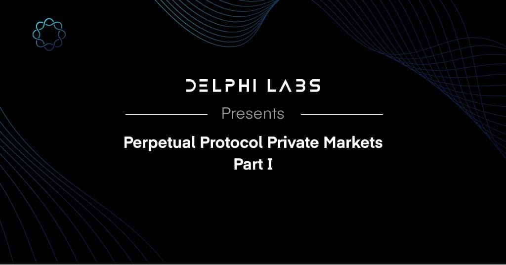 Perpetual Protocol Private Markets – Part I